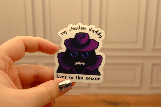 My Shadow Daddy Lives in the Sewer Sticker