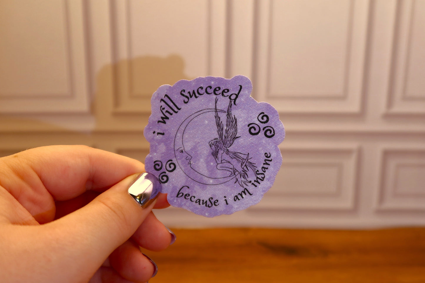 I Will Succeed Because I Am Insane Glitter Sticker
