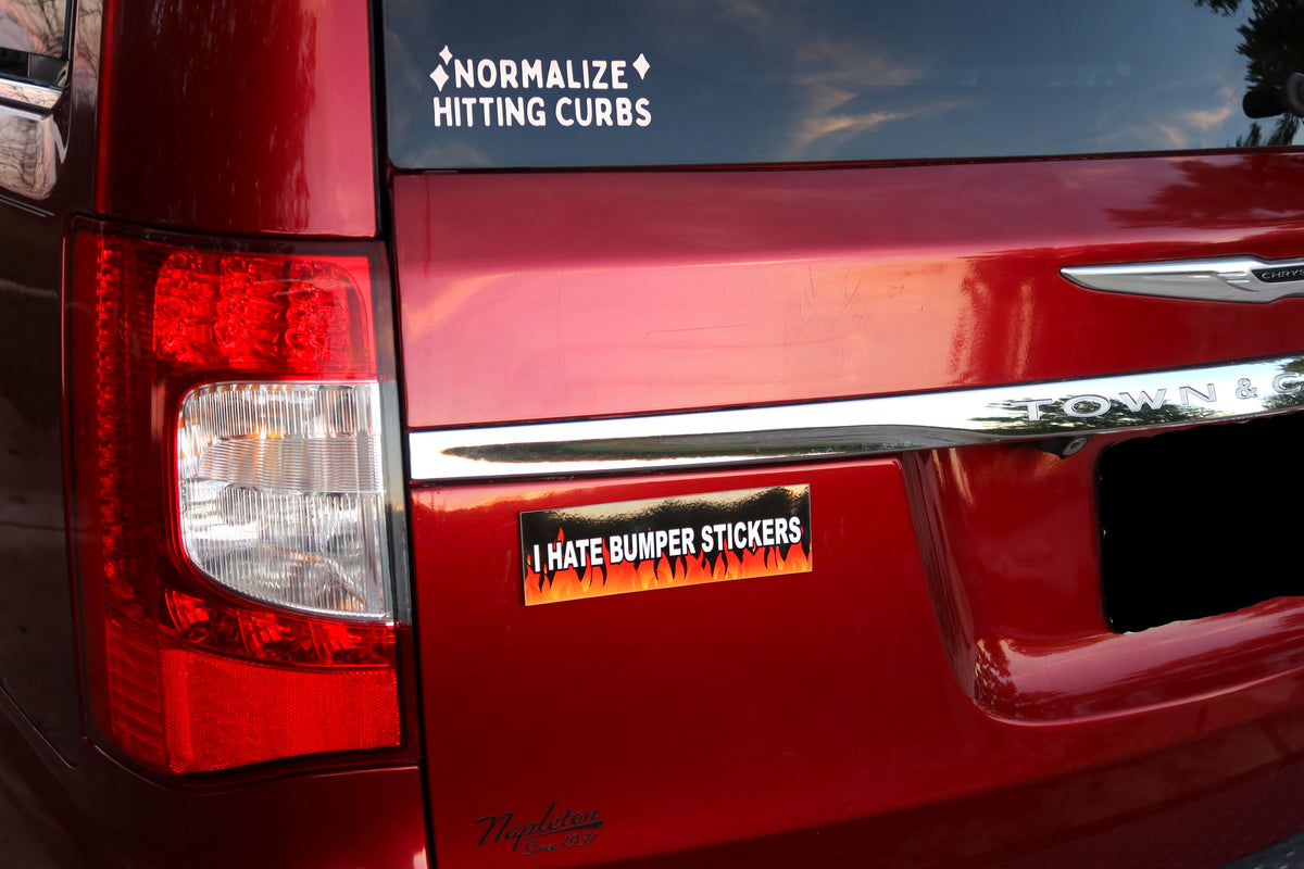 I Hate Bumper Stickers Bumper Sticker