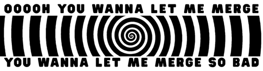 You Wanna Let Me Merge Bumper Sticker
