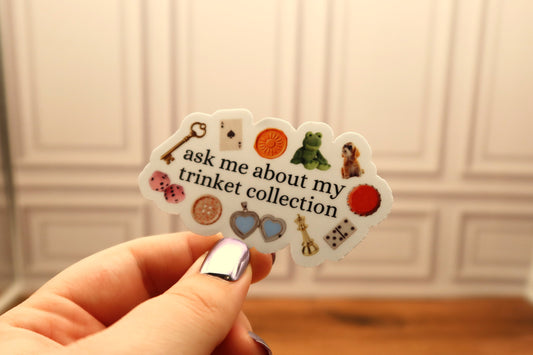 Ask Me About My Trinket Collection Sticker