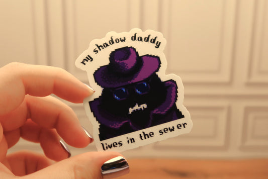 My Shadow Daddy Lives in the Sewer Sticker