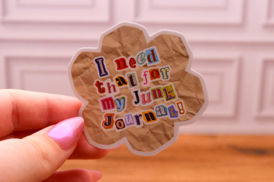 I Need That for my Junk Journal! Sticker