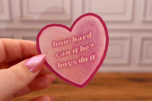 How Hard Can It Be? Boys Do It. Glitter Sticker