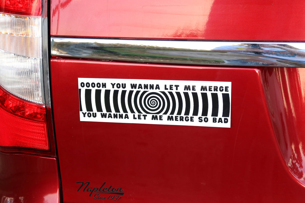 You Wanna Let Me Merge Bumper Sticker