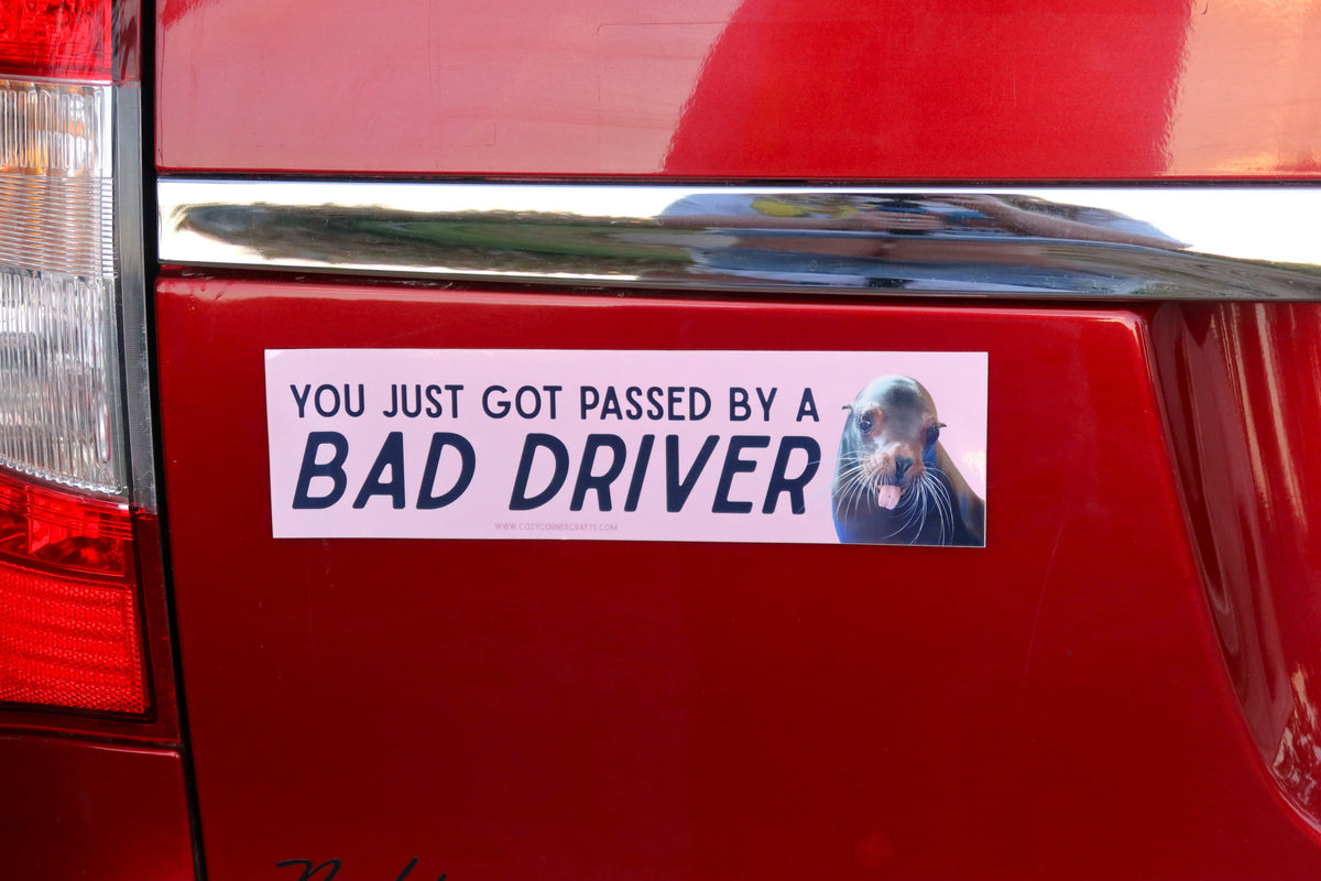 Bad Driver Bumper Sticker