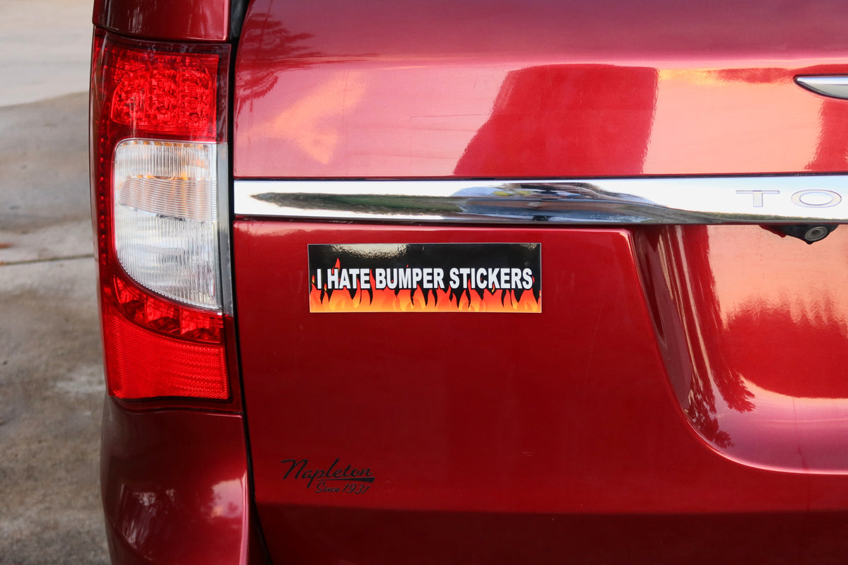 I Hate Bumper Stickers Bumper Sticker
