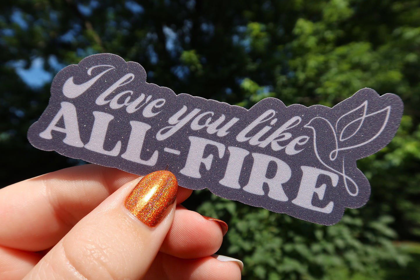 I Love You Like All-Fire Glitter Sticker