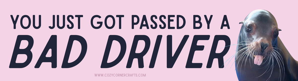 Bad Driver Bumper Sticker