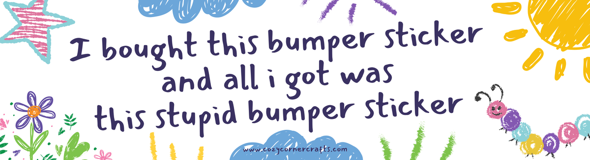 Stupid Bumper Sticker