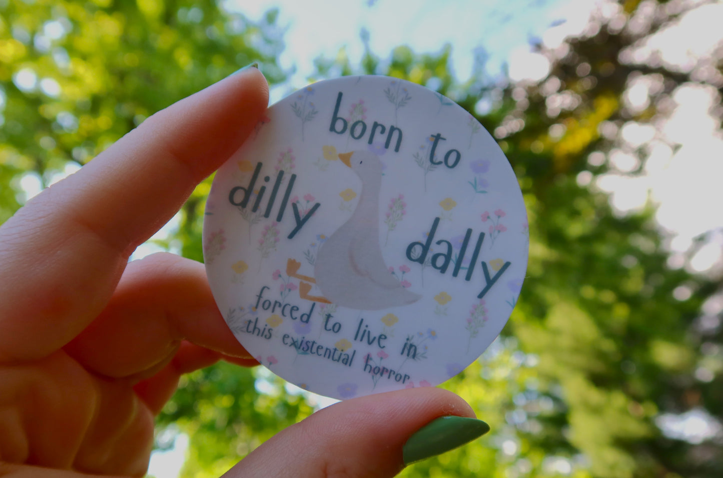 Born to Dilly Dally Sticker